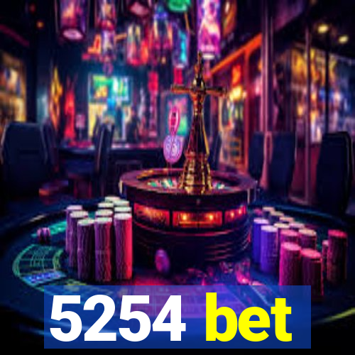 5254 bet